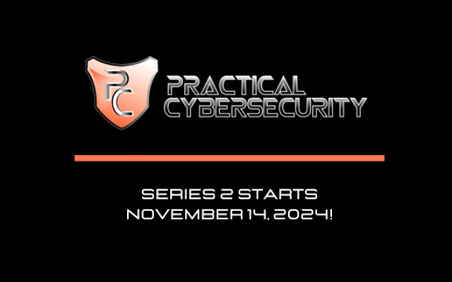 Practical Cybersecurity: Season 2 Starts November 14, 2024!